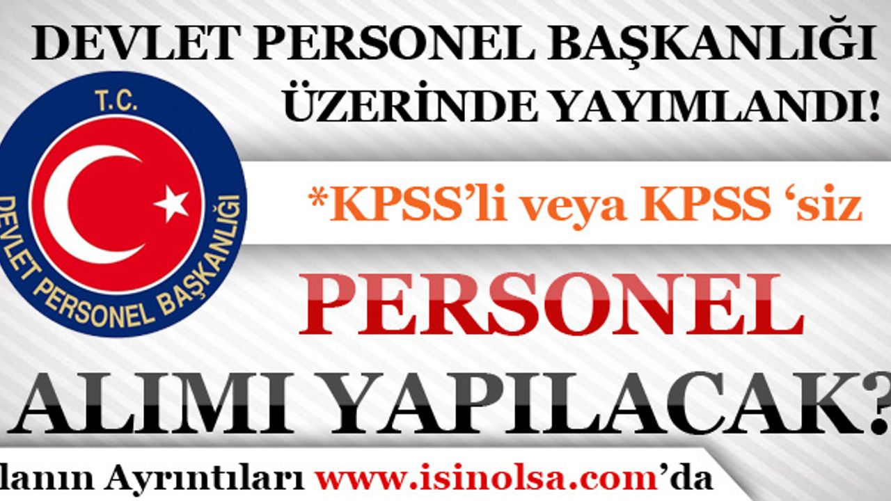 DPB'de Yayımlandı KPSS'li veya KPSS'siz Personel Alımı Yapılacak