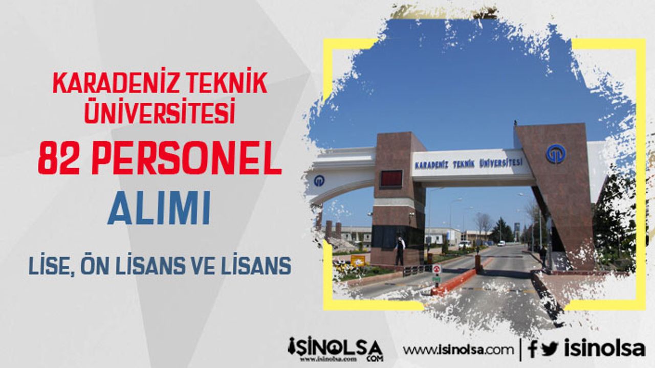 Karadeniz Teknik Üniversitesi Hastaneye 82 4/B Sözleşmeli Personel Alacak
