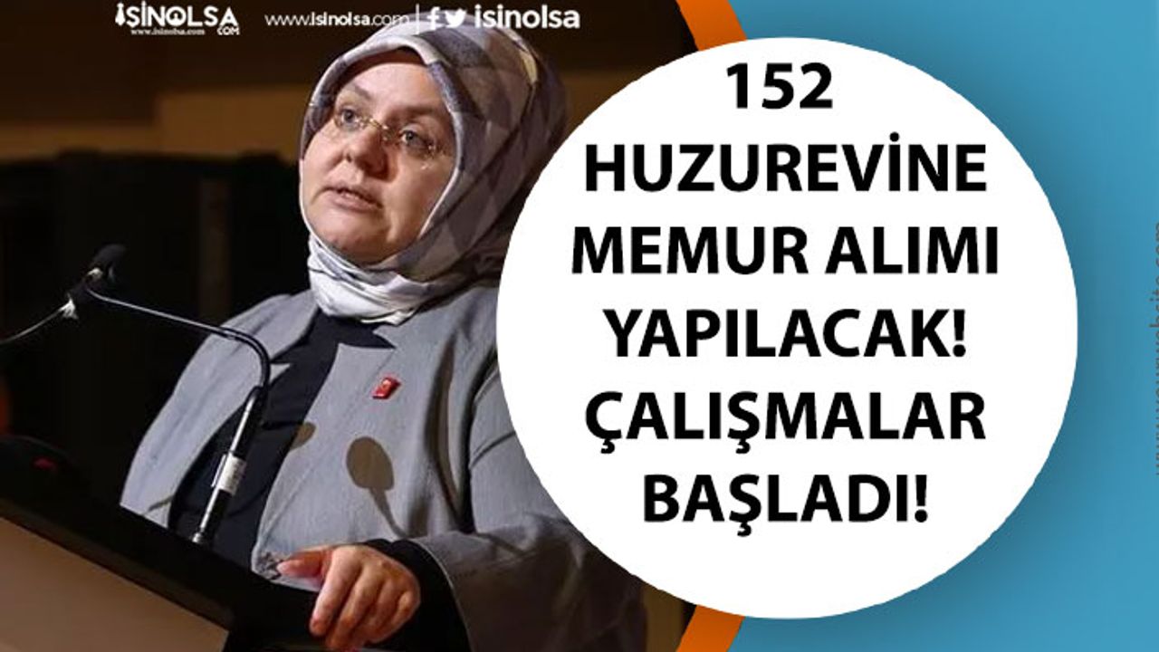 Türkiye Genelinde 152 Huzurevine Personel Alımı Yapılacak Çalışmalar Başladı!