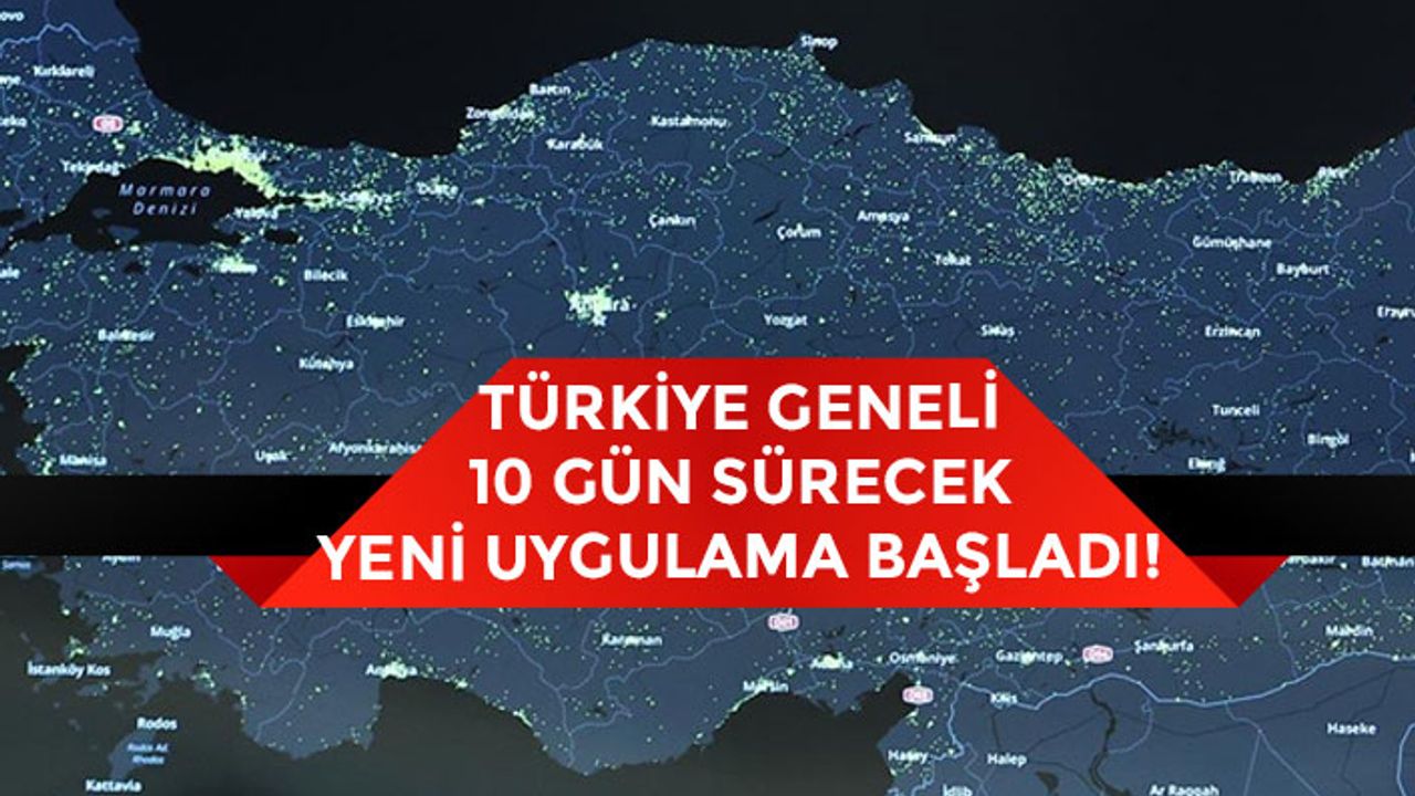 Türkiye Genelinde  Koronavirüs'e Karşı 10 Gün Sürecek Yeni Uygulama!