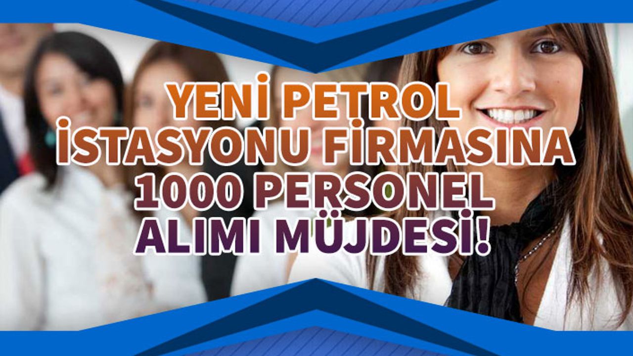 Türkiye'nin Yeni Petrol Firmasına 1000 Personel Alımı Müjdesi Geldi!