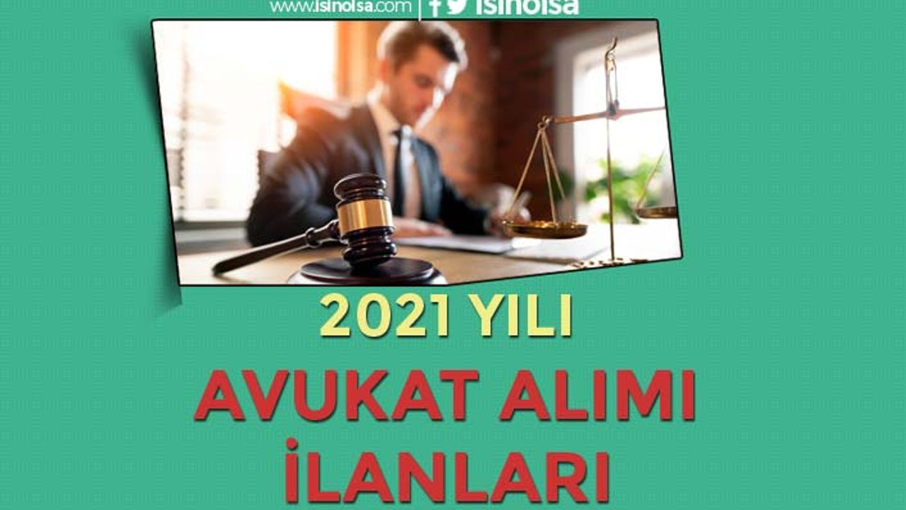 2021 Yılı Avukat Alımı İlanları! KPSS li KPSS'siz
