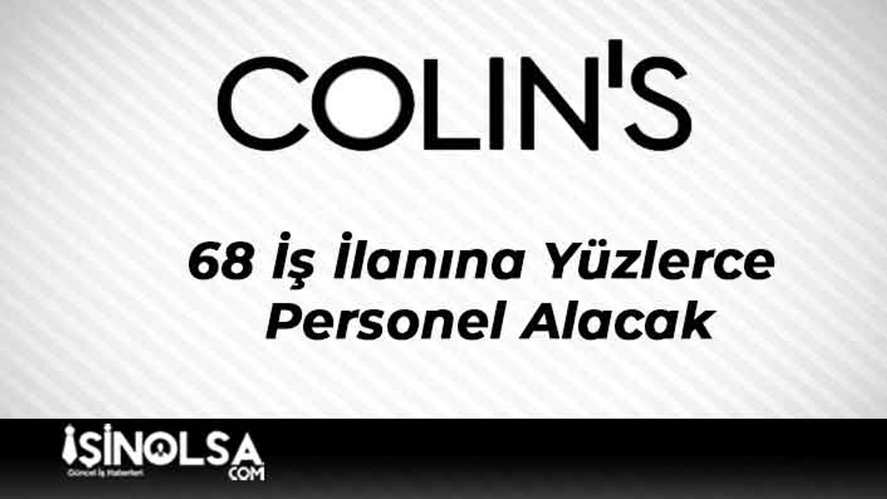 Colin's 68 İş İlanına Yüzlerce Personel Alacak