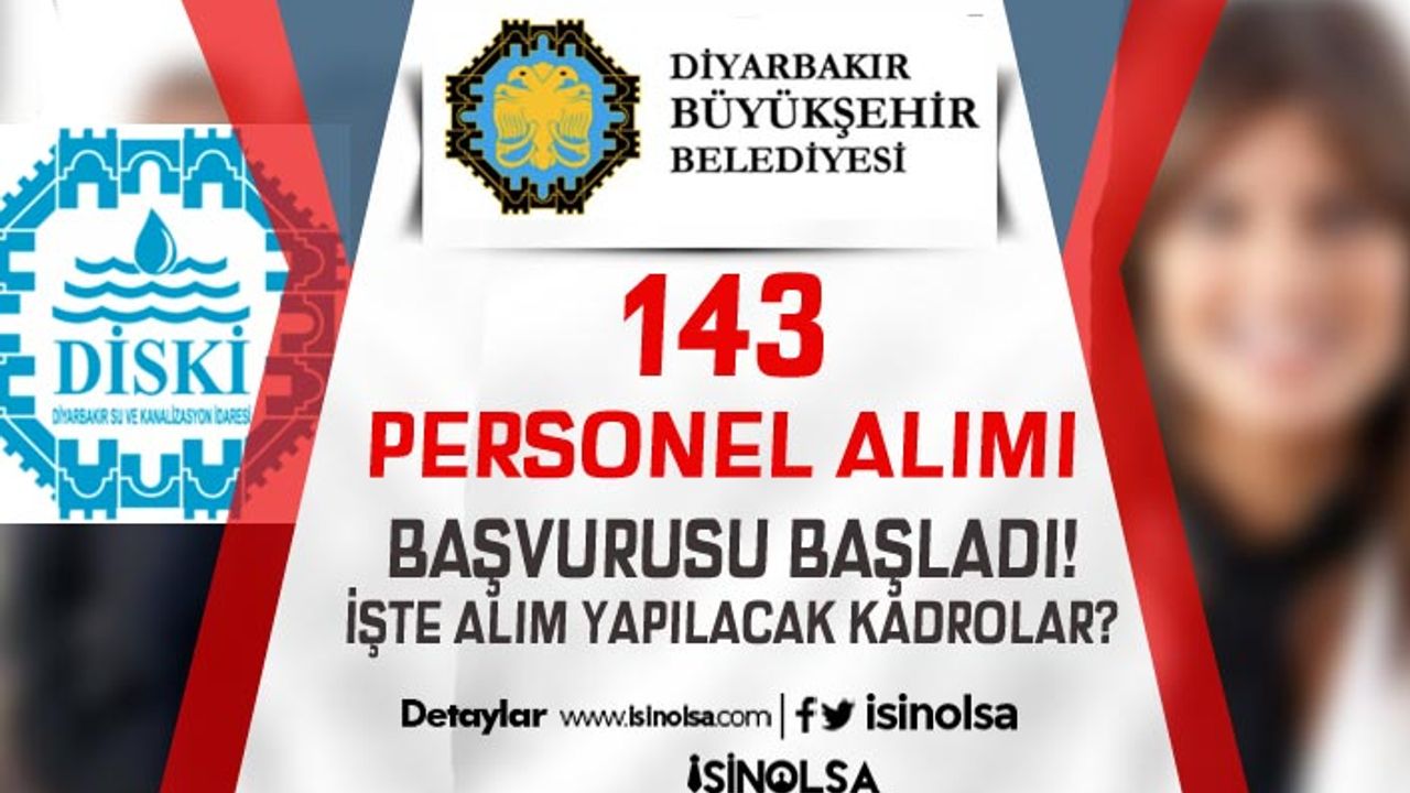 Diyarbakır Büyükşehir Belediyesi ve DİSKİ 143 Personel Alımı Başladı! İşte Kadrolar