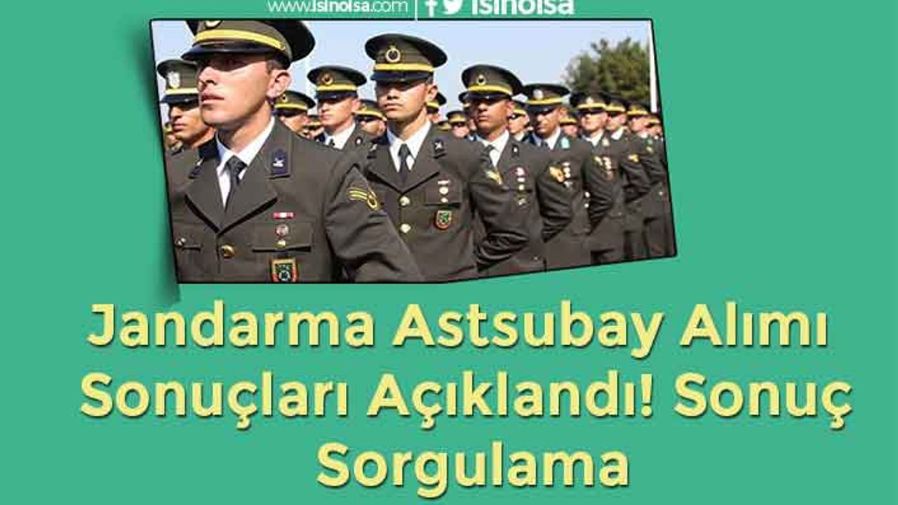 Jandarma Astsubay Alımı Sonuçları Açıklandı! Sonuç Sorgulama