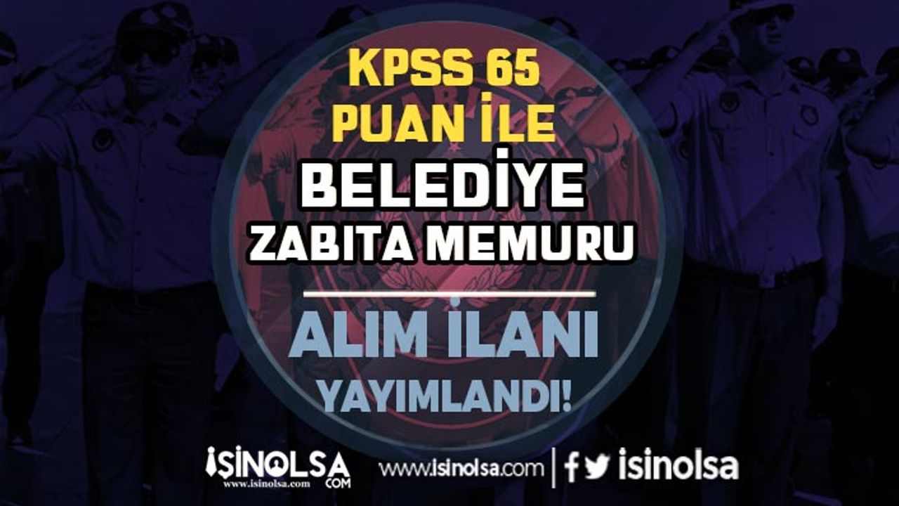 Melikgazi Belediyesi 65 KPSS Puanı İle Zabıta Memuru Alımı İlanı Yayımladı!