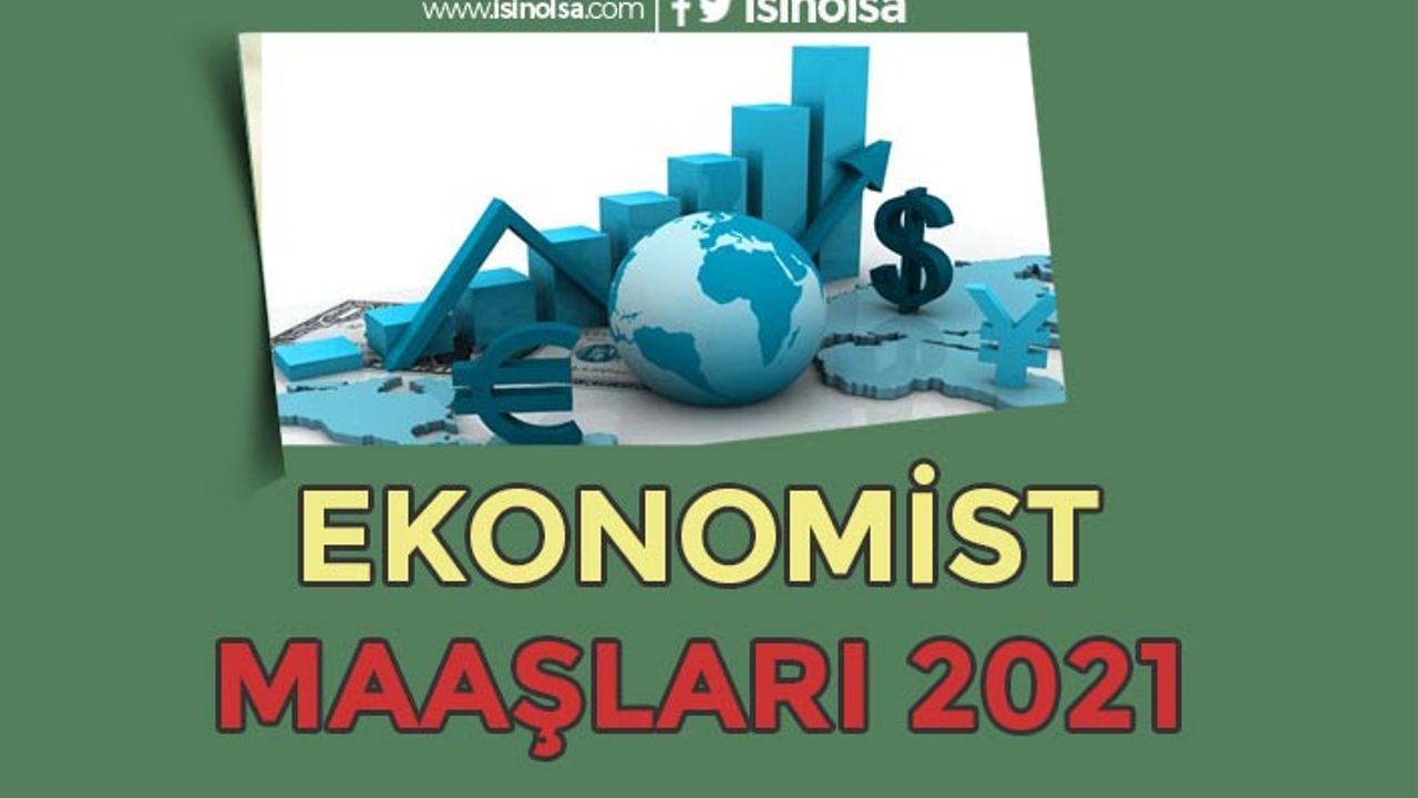 İktisatçı - Ekonomist Maaşları 2022