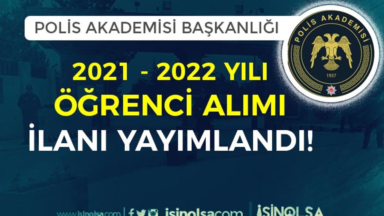 Polis Akademisi 2021-2022 Öğrenci Alımı İlanı Yayımladı!