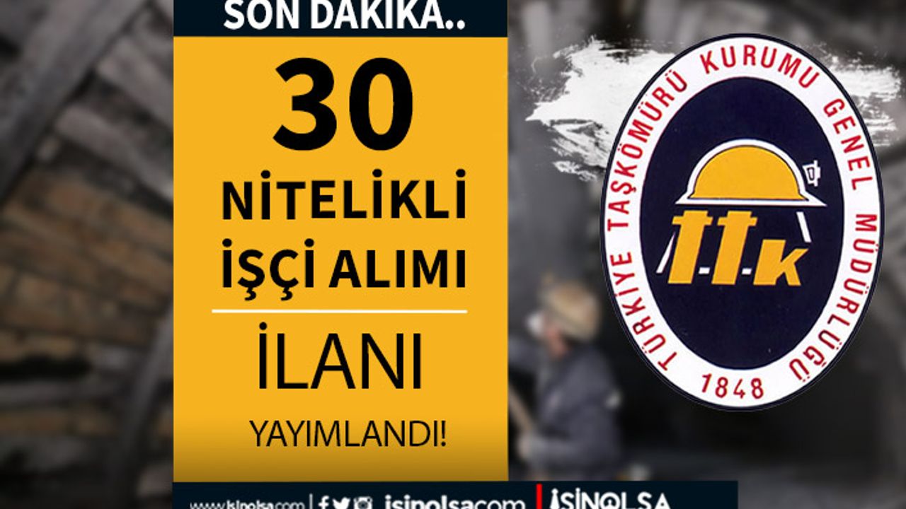 Türkiye Taşkömürü Kurumu İŞKUR İle 5 Alanda 30 İşçi Alımı İlanı 2021