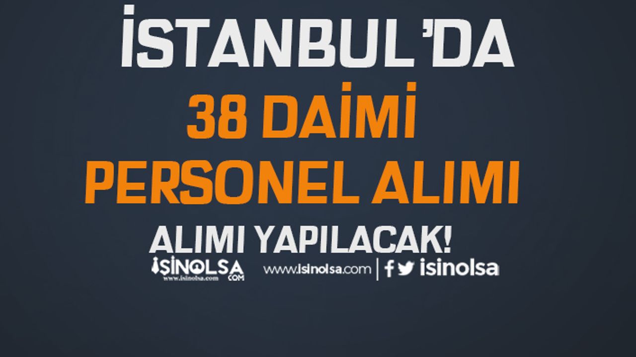 İstanbul GOPKENT 38 Daimi Personel Alımı İlanı İŞKUR'da