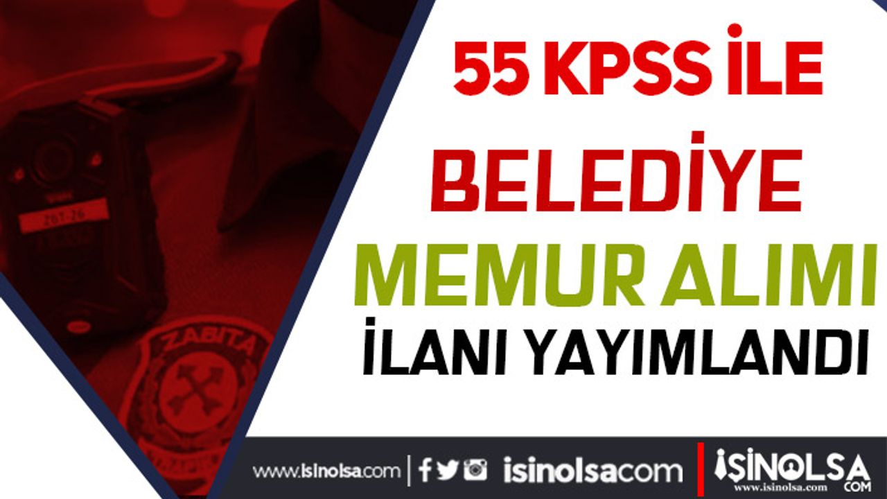 Belediye 55 KPSS Puanı Zabıta Memuru Alımı İlanı Yayımladı Saçak Belediyesi )