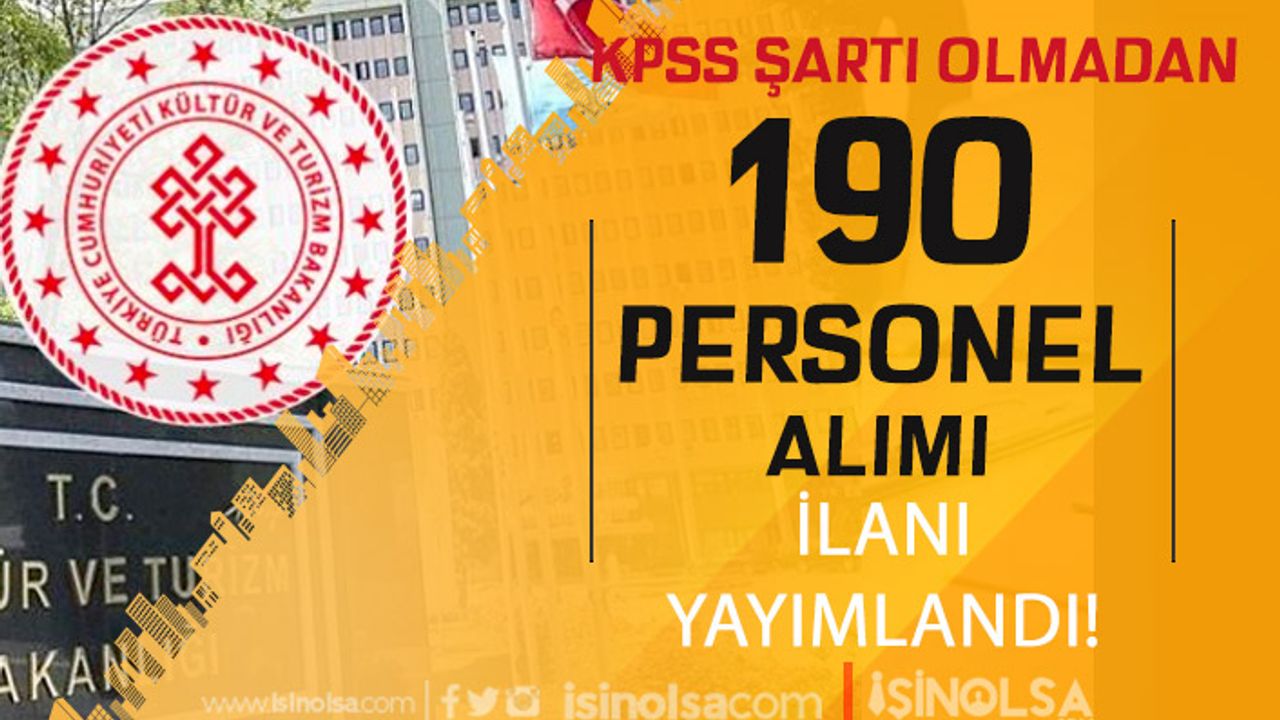 Kültür Bakanlığı 6 Kazı Müdürlüğüne KPSS siz 190 Personel Alımı Yapıyor