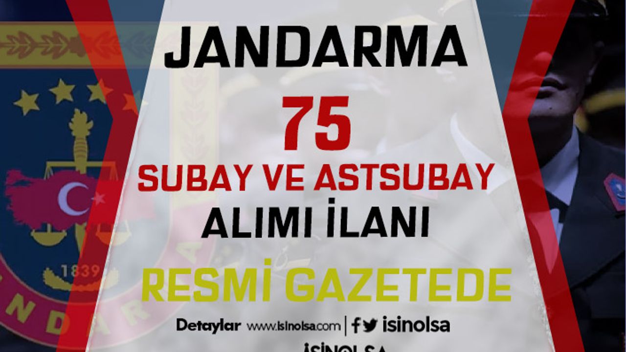 Jandarma SBÜ 75 Subay Astsubay Alımı İlanı Resmi Gazetede Yayımlandı!
