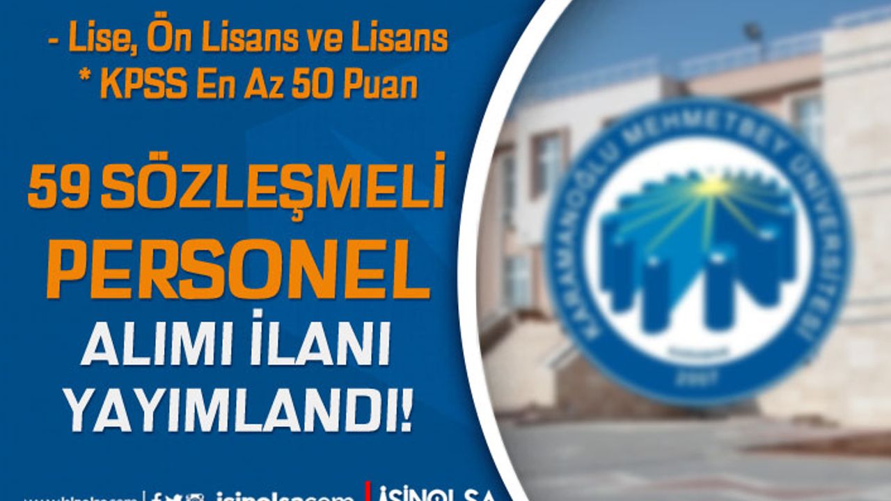 Karamanoğlu Mehmetbey Üniversitesi 59 Sözleşmeli Personel Alımı - Lise, Ön Lisans ve Lisans