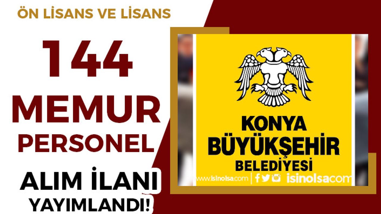 Konya Büyükşehir Belediyesi 144 Memur ve Personel Alımı - Ön Lisans ve Lisans