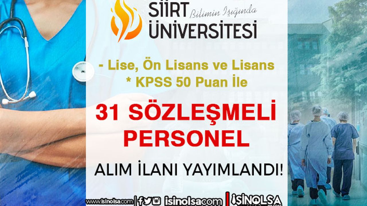 Siirt Üniversitesi 31 Sözleşmeli Personel Alımı İlanı - Lise, Ön Lisans ve Lisans