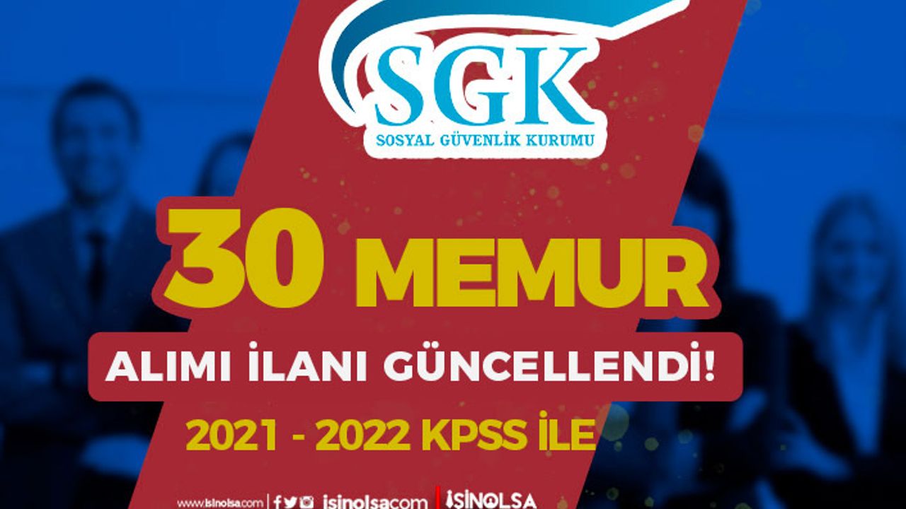 SGK 2021 - 2022 KPSS İle 30 Memur Alımı İlanı - Güncellendi!