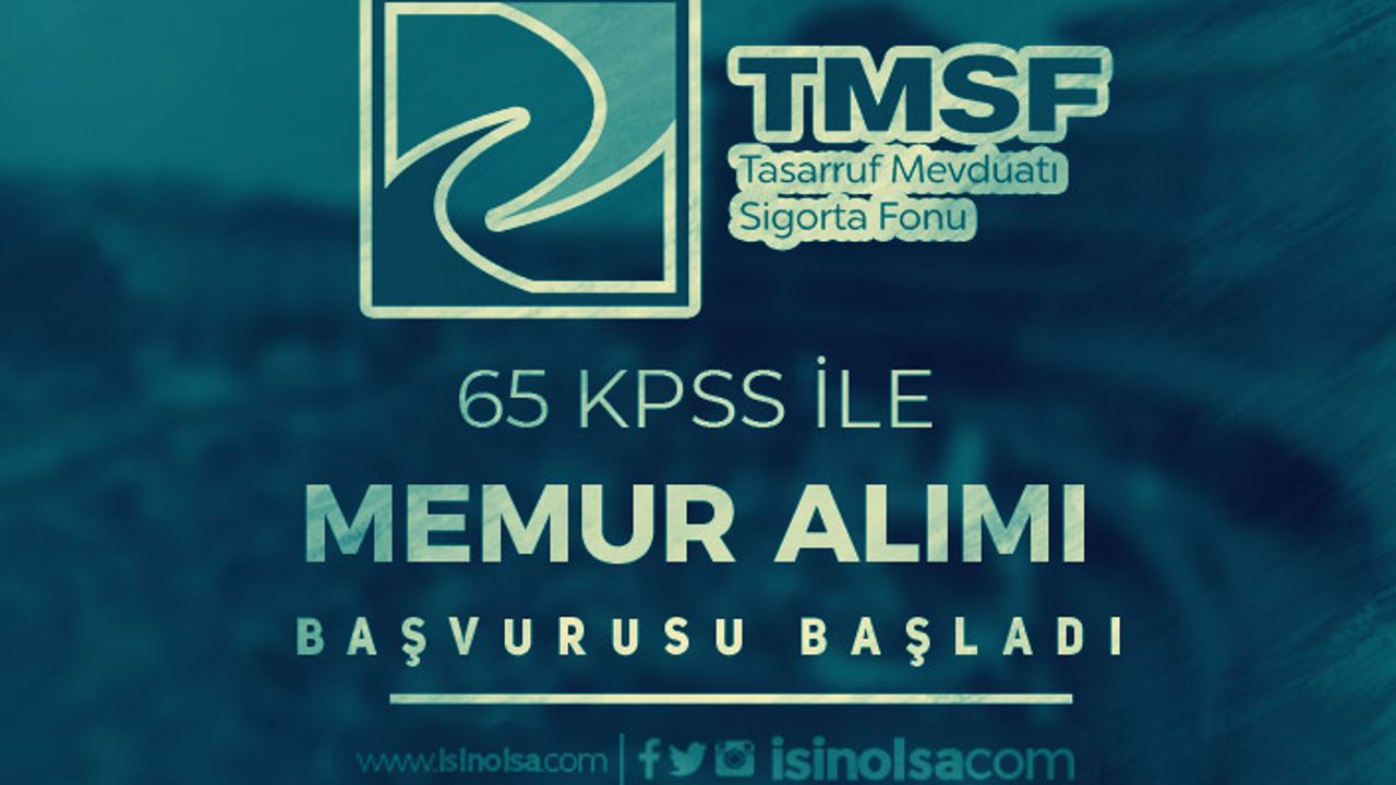 TMSF KPSS 65 Puan İle 47 Memur Alımı Başvurusu Online Başladı!