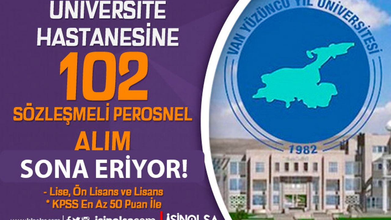 Van Yüzüncü Yıl Üniversitesi 102 Personel Alımı Sonuçları ve KPSS Taban Puan Kaç?