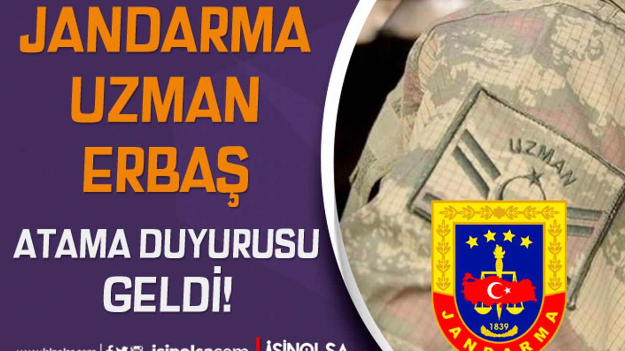 Jandarma Uzman Erbaş Atama Duyurusu 2023 Kasım Ayı Geldi!