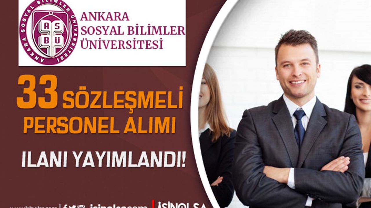 Ankara Sosyal Bilimler Üniversitesi 33 Sözleşmeli Personel Alımı - En Az Lise