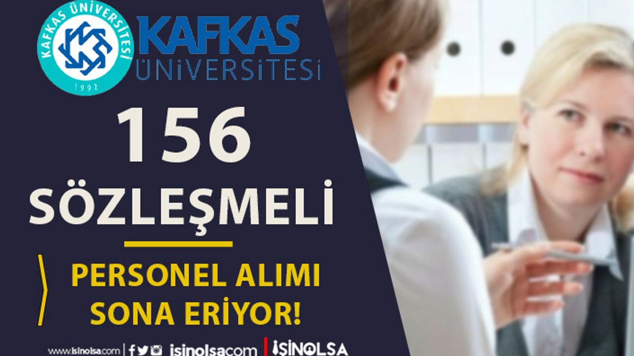 Kafkas Üniversitesi 156 Personel Alımı Sonuçları ve KPSS Taban Puanı?
