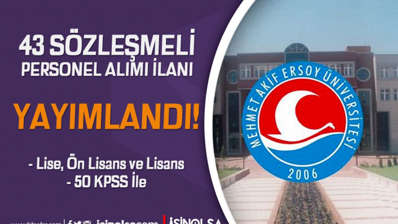 Mehmet Akif Ersoy Üniversitesi 43 Sözleşmeli Personel Alımı - Lise, Ön Lisans ve Lisans