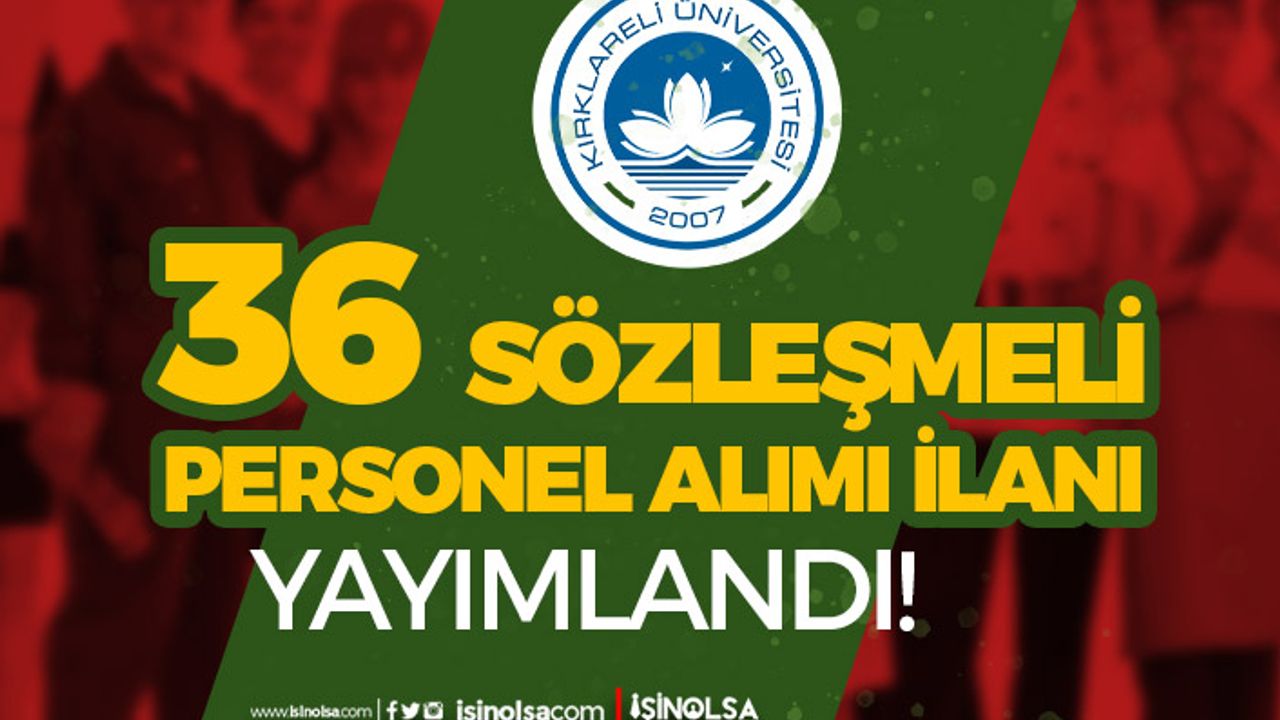 Kırklareli Üniversitesi 36 Sözleşmeli Personel Alımı - Lise ve Ön Lisans