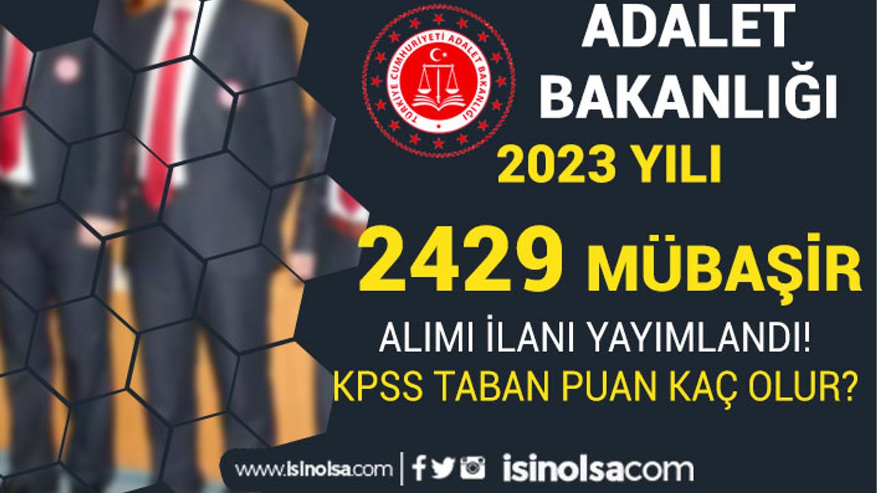 Adalet Bakanlığı 2.429 Mübaşir Alımı 2023 - Taban KPSS - Adliye Listesi
