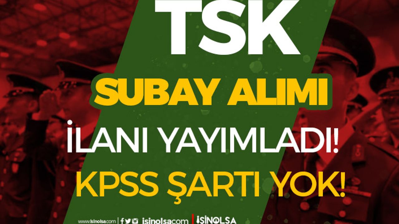 TKS 2023 Yılı Dış Kaynaktan KPSS siz Subay Alımı İlanı Yayımladı!