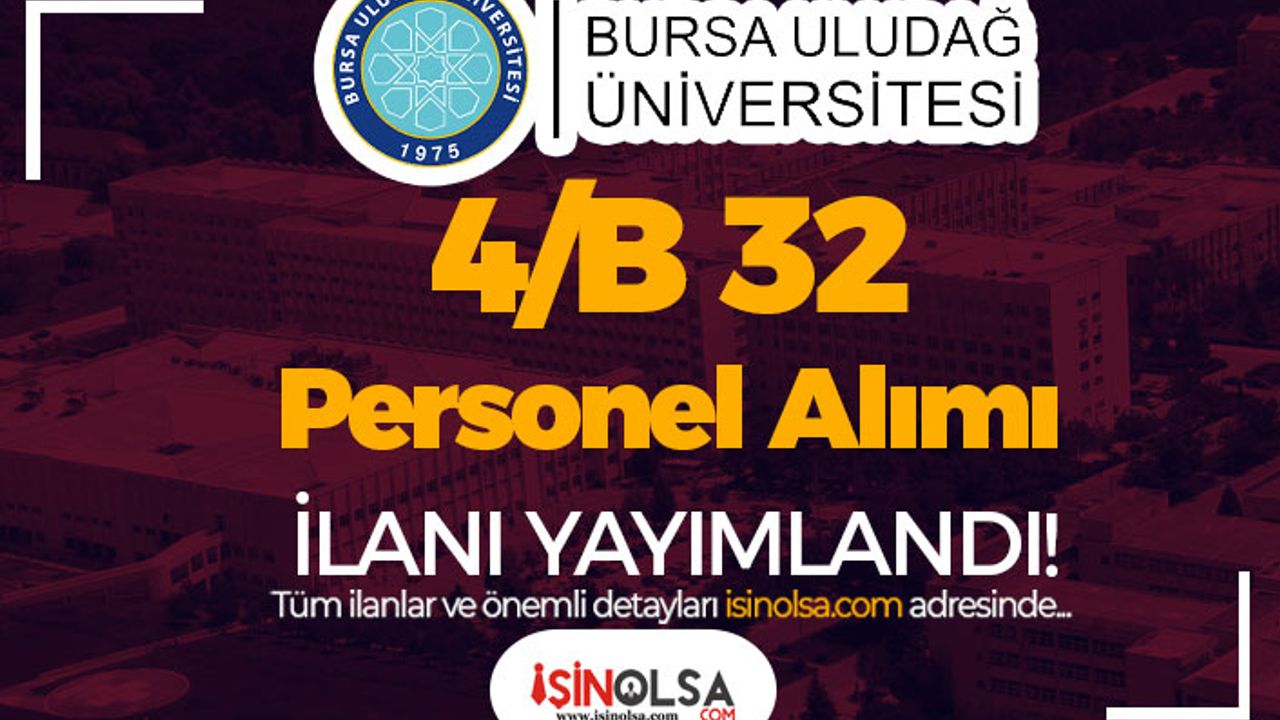 Bursa Uludağ Üniversitesi ( BUÜ ) 4/B 32 Personel Alımı Yapacak
