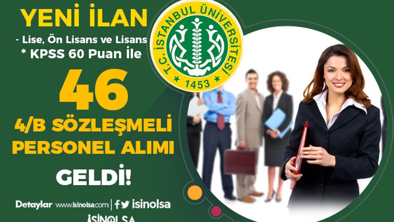 İstanbul Üniversitesi 4/B 46 Personel Alımı İlanı Yayımlandı! En Lise