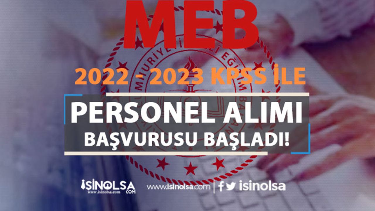 MEB Personel Alımı Başvurusu Başladı! 2022 veya 2023 KPSS İle