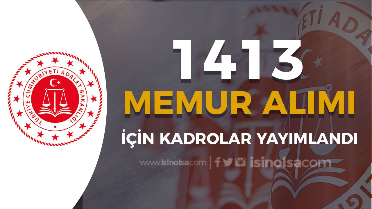 Adalet Bakanlığı 1413 Memur Alımı Dolu Boş Kadrolar!