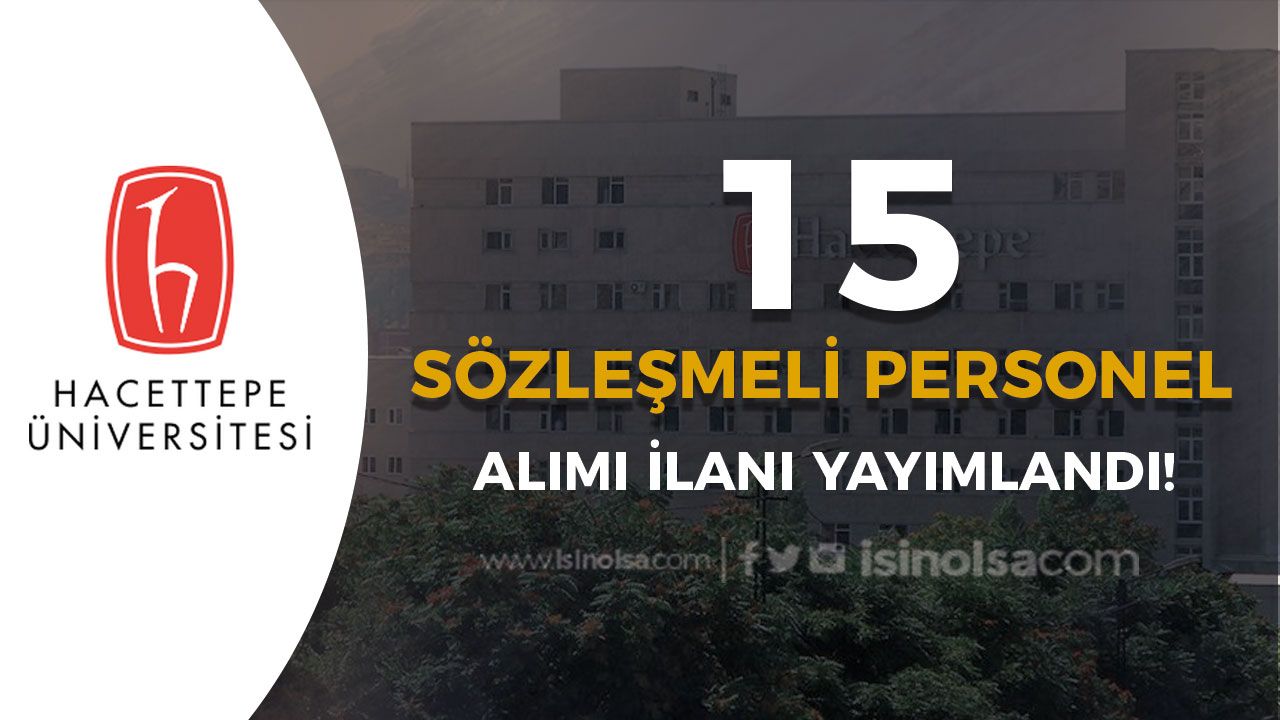 Hacettepe Üniversitesi Sözleşmeli Sağlık Personeli Alımı İlanı Yayımladı!