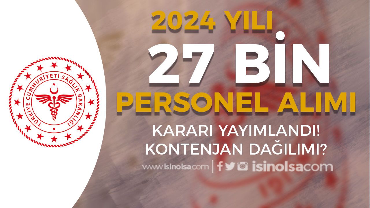 Sağlık Bakanlığı 2024 Yılı 27 Bin Personel Alımı Kararı Kontenjan Dağılımı Yayımlandı!