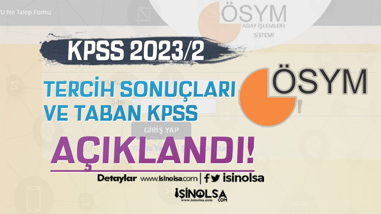 KPSS 2023/2 Tercih Sonuçları ve KPSS Taban Puan Açıklandı