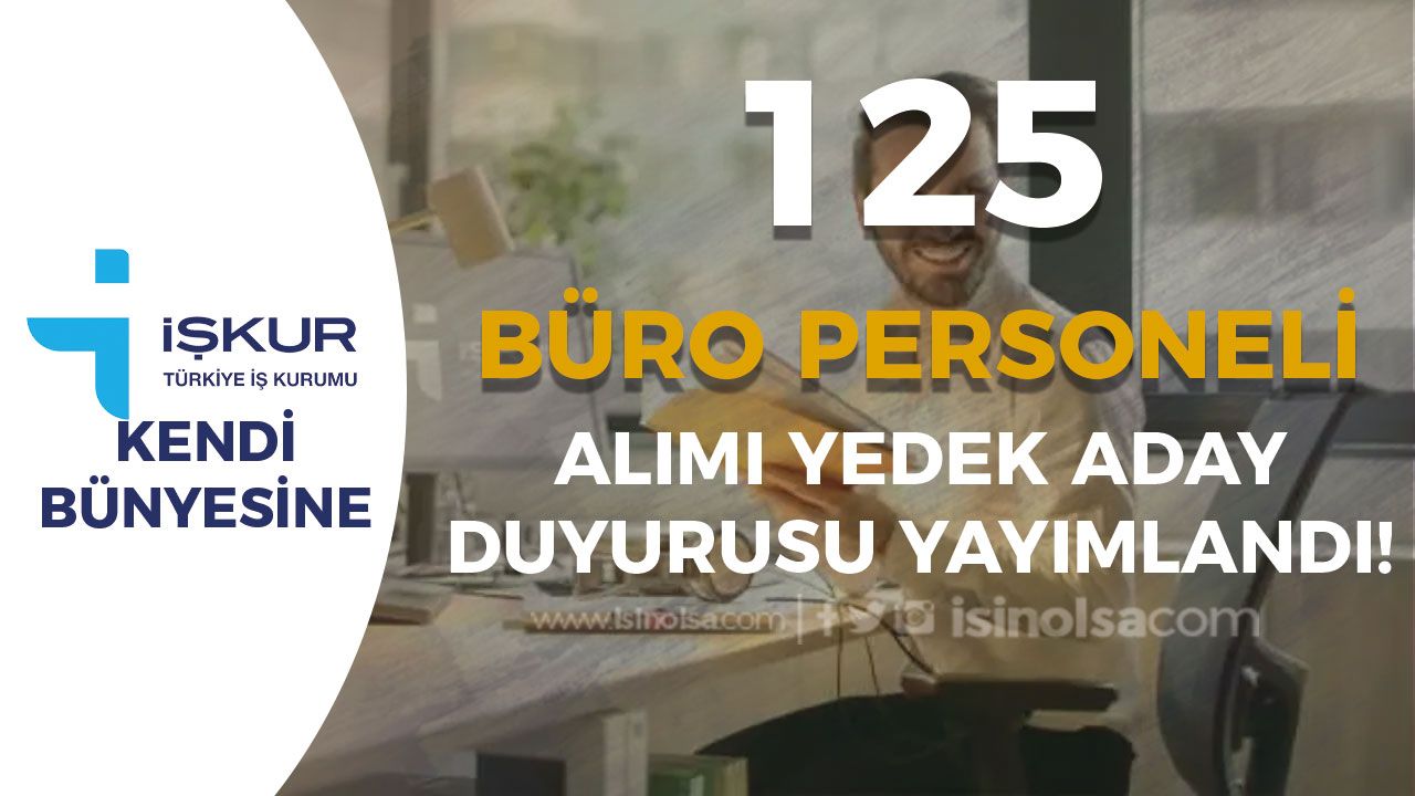 İŞKUR Mülakatsız 125 Kamu Personeli Alımı Yedek Ataması!