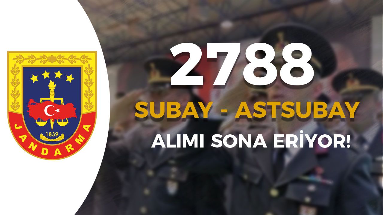 Jandarma 2788 Subay ve Astsubay Alımı Sona Eriyor - Sözleşmeli /Muvazzaf