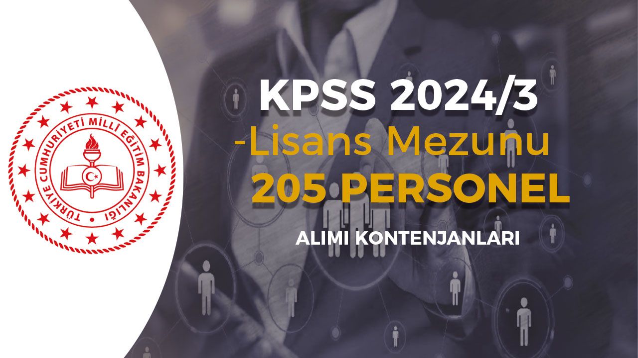 MEB KPSS 2024/3 İle Lisans Mezunu 205 Personel Alımı Kontenjan ve Şartları