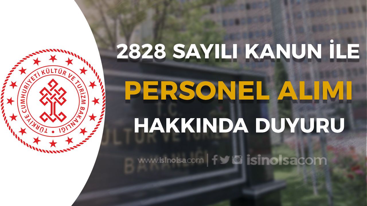 Kültür Bakanlığı 2828 Sayılı Kanun İle Personel Atama Duyurusu Yayımlandı