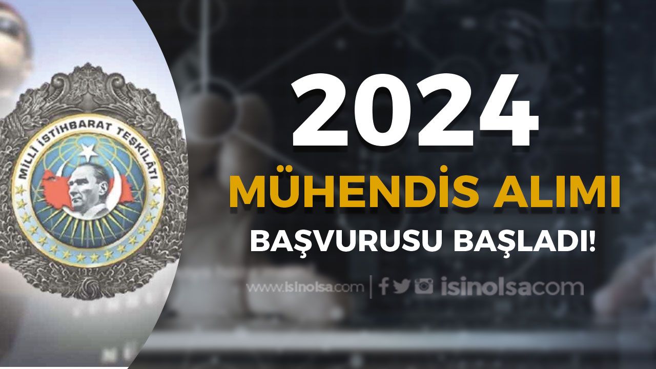 Milli İstihbarat Teşkilatı ( MİT ) 2024 Yılı Mühendis Alımı Başvurusu