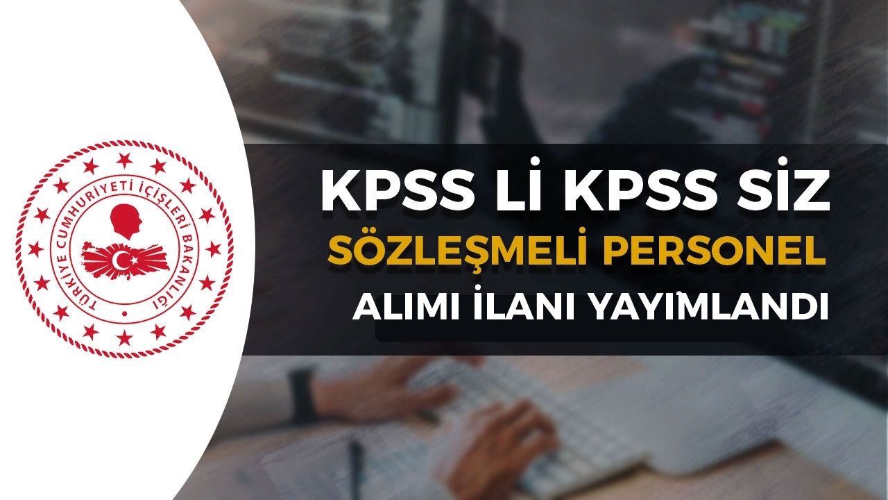İçişleri Bakanlığı KPSS'li KPSS siz 11 Sözleşmeli Personel Alımı Yapıyor