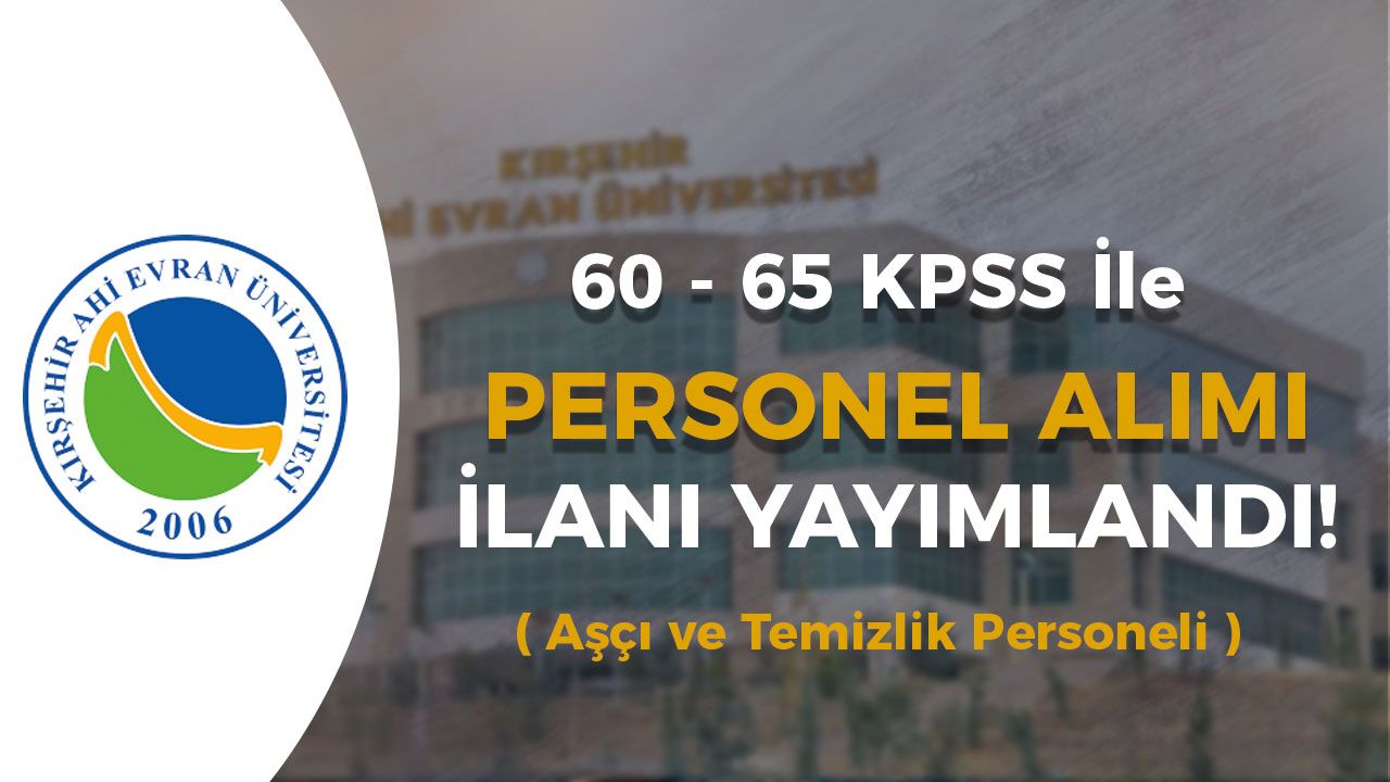 Kırşehir Ahi Evran Üniversitesi 16 Personel Alımı Yapacak! 60 - 65 KPSS İle