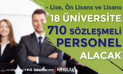 18 Üniversite 710 Sözleşmeli Personel Alacak! Kadro ve İlan Listesi