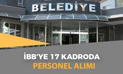 İstanbul Büyükşehir Belediyesi 17 Kadroda İşçi ve Personel Alımı Yapıyor! İşte Kadrolar!