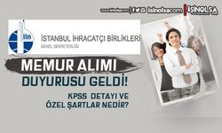 İstanbul İhracatçı Birlikleri ( İİB ) 10 Memur Alımı Kadro Dağılımı ve Şartlar?