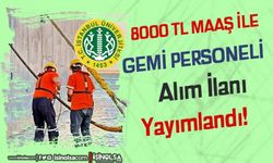 İstanbul Üniversitesi 8000 TL Maaş İle Gemi Personeli Alım İlanı Yayımlandı