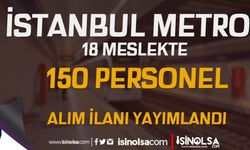 İBB METRO İstanbul 18 Meslekte 150 Personel Alımı İlanı! İnternet'ten Başvuru