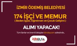 İzmir Ödemiş Belediyesi 174 İşçi, Öğretmen ve Çocuk Gelişimi Alımı İlanı